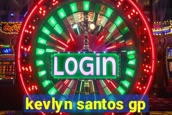 kevlyn santos gp